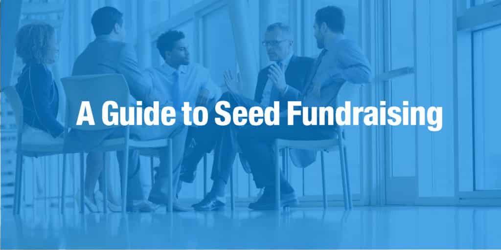 A Guide to Seed Fundraising