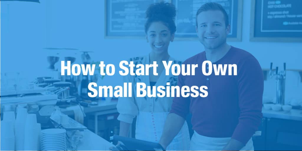 How to Start Your Own Small Business